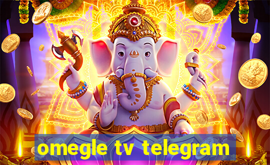 omegle tv telegram